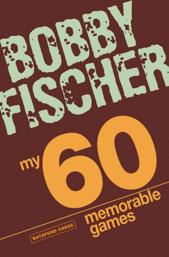Chess books 2025 - My 60 Memorable Games Chess Book by Bobby Fischer